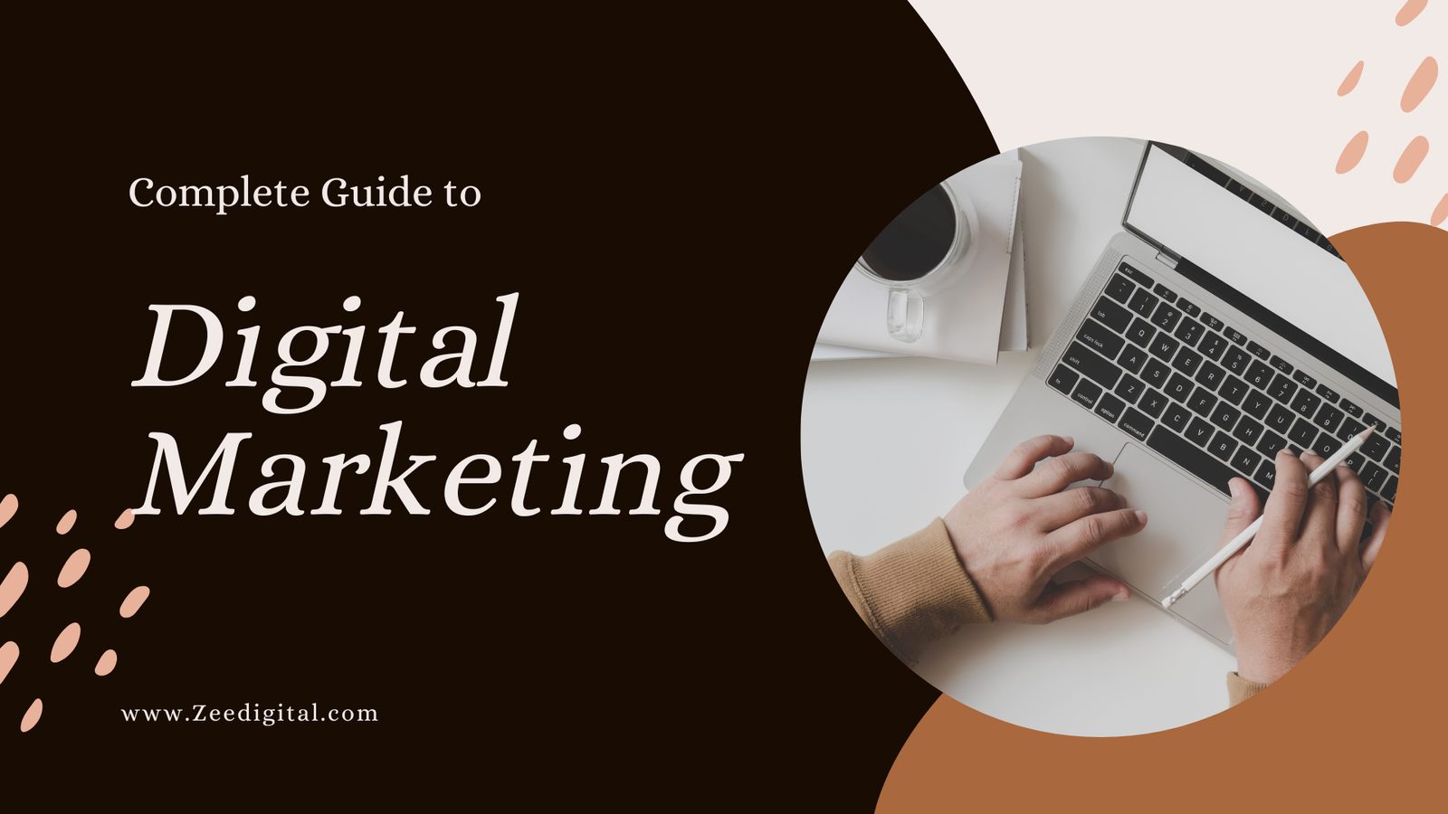 Complete guide to digital marketing